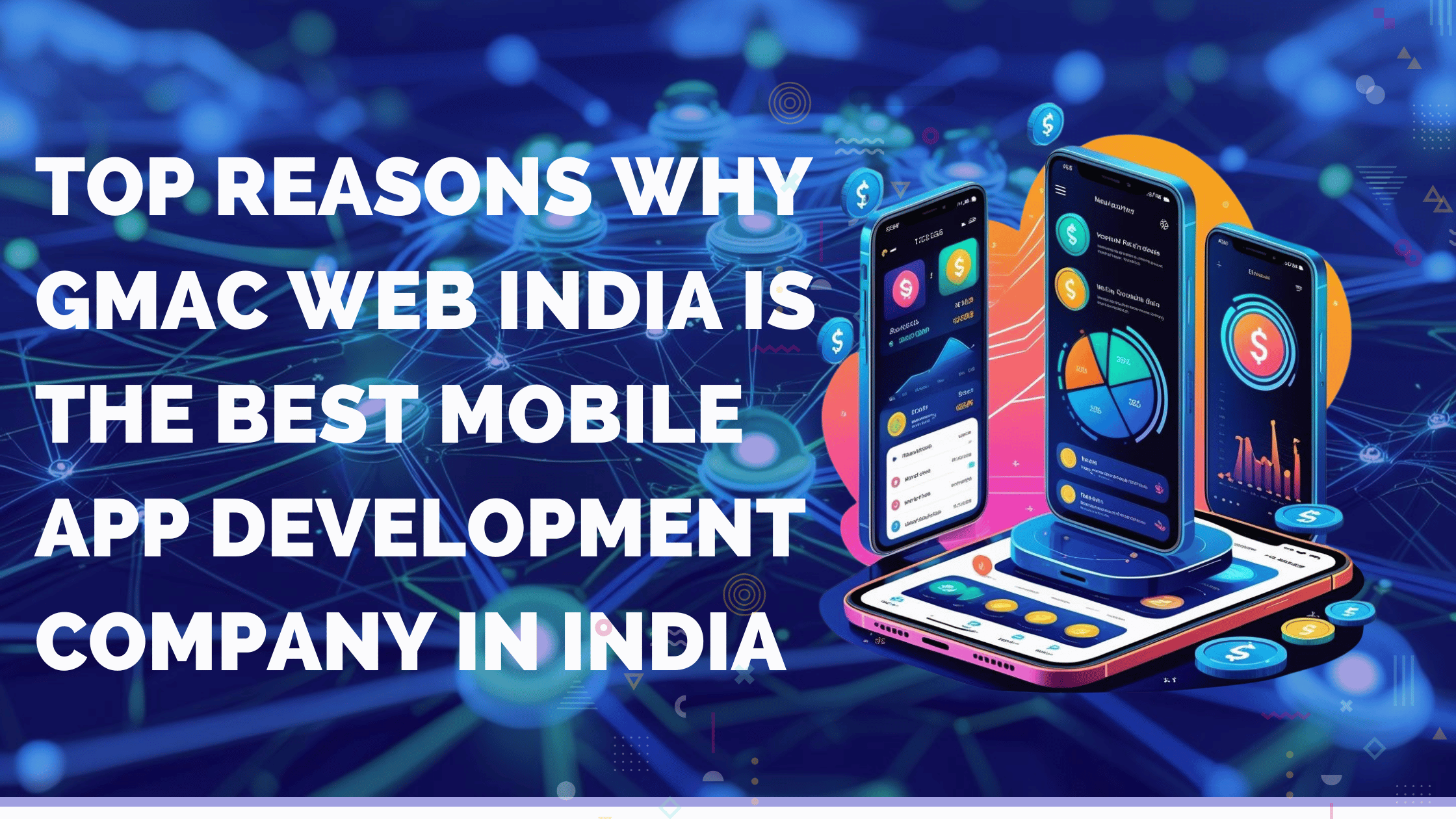 Why GMAC Web India Is the Best App Development Agency in Delhi
