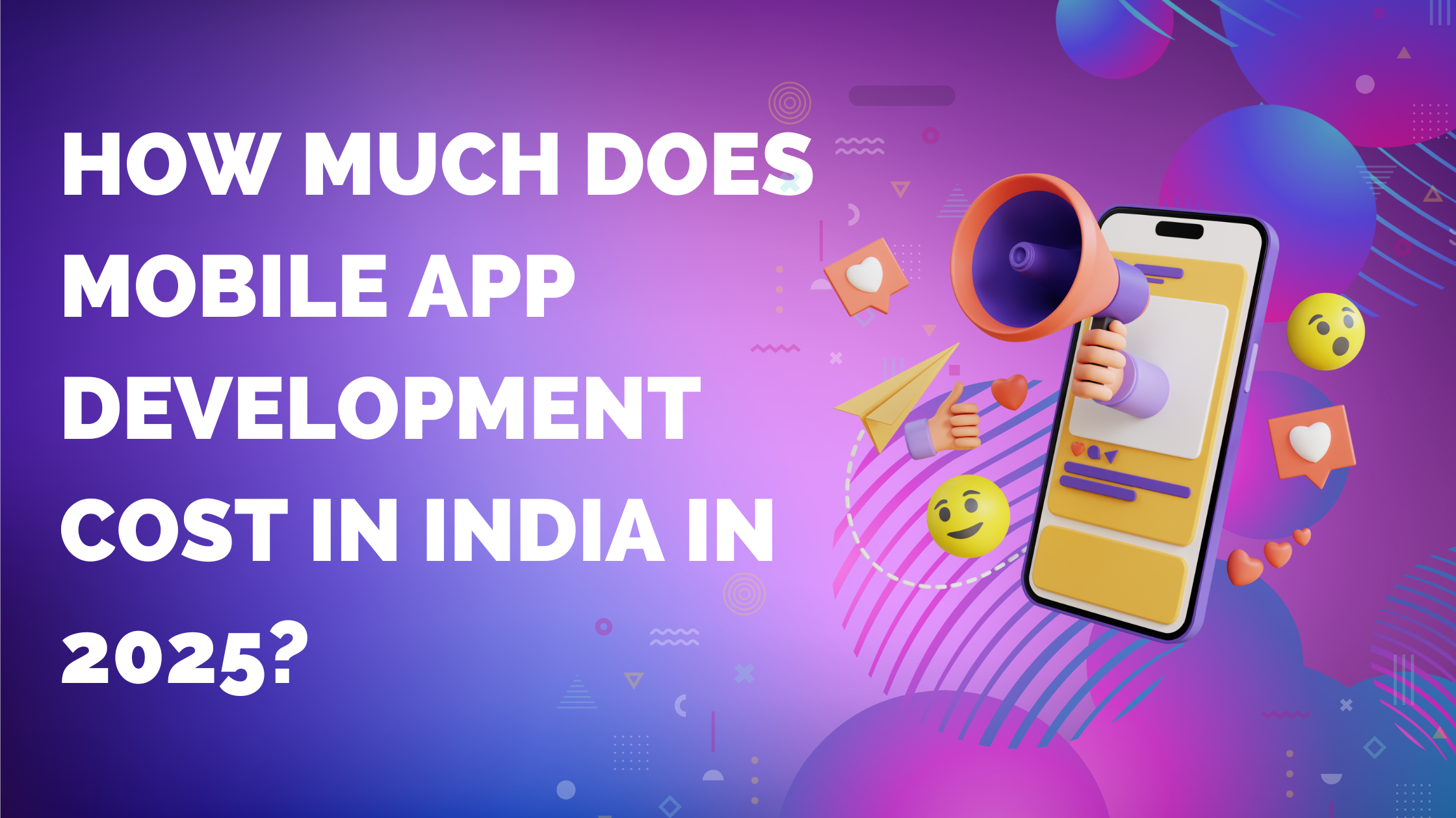How Much Does Mobile App Development Cost in India in 2025?